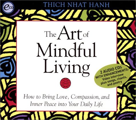 Imagen de archivo de The Art of Mindful Living: How to Bring Love, Compassion, and Inner Peace into Your Daily Life a la venta por HPB-Emerald