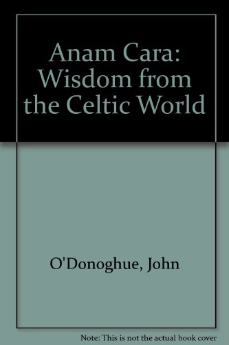 Anam Cara: Wisdom from the Celtic World (9781564558022) by O'Donohue, John