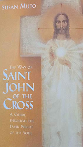 The Way of St. John of the Cross: A Guide Through the Dark Night of the Soul (9781564558503) by Susan Muto