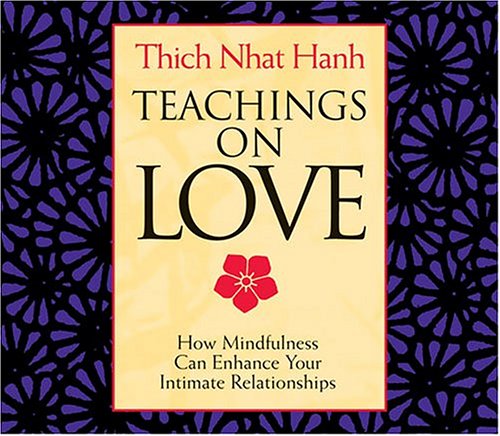 9781564559210: Teachings on Love: How Mindfulness Can Enhance Your Intimate Relationships