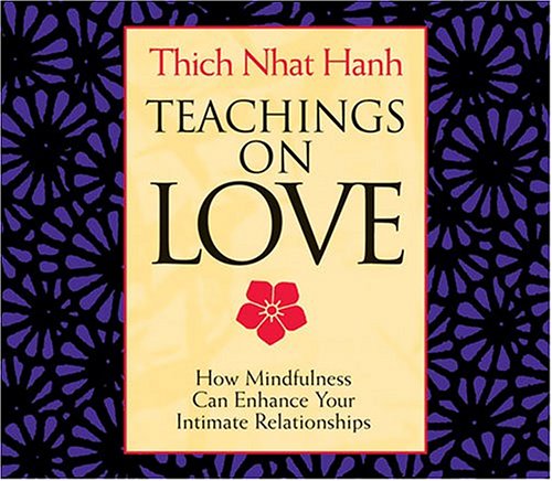 9781564559210: Teachings On Love: How Mindfulness Can Enhance Your Intimate Relationships