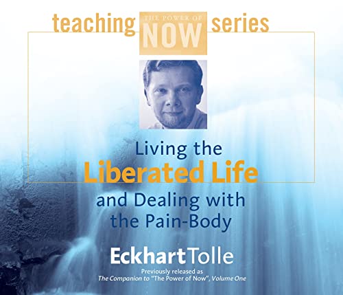 Imagen de archivo de Living the Liberated Life and Dealing with the Pain-Body (Power of Now Teaching) a la venta por HPB Inc.