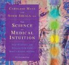 The Science of Medical Intuition: Self-Diagnosis and Healing With Your Body's Energy Systems (9781564559906) by Myss, Caroline; Shealy, Norm, M.D.; Shealy, C. Norman