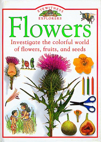 Beispielbild fr Flowers (Eyewitness Explorers) zum Verkauf von Wonder Book