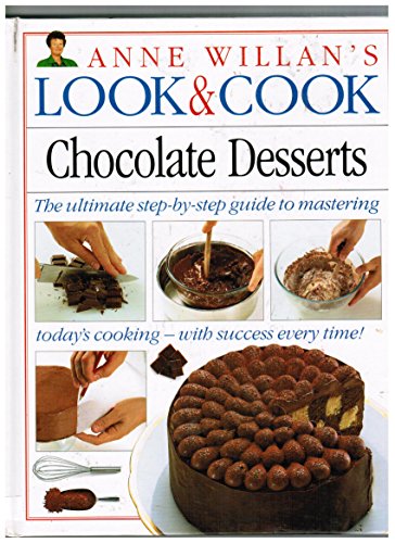 9781564580313: Chocolate Desserts (Anne Willan's Look & Cook)