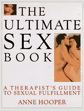 Beispielbild fr The Ultimate Sex Book : A Therapist's Guide to the Programs and Techniques That Will Enhance Your Relationship and Transform zum Verkauf von Better World Books
