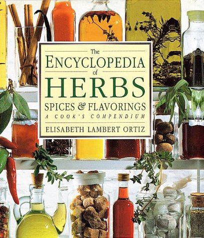 Beispielbild fr The Encyclopedia of Herbs, Spices, & Flavorings/a Cook's Compendium zum Verkauf von Jenson Books Inc