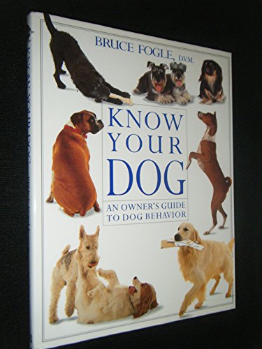 Imagen de archivo de Know Your Dog : An Owner's Guide to Dog Behavior a la venta por Better World Books: West