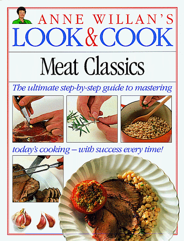 Imagen de archivo de Meat Classics (Anne Willan's Look & Cook) a la venta por Orion Tech