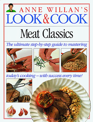 9781564580962: Meat Classics (Anne Willan's Look & Cook)