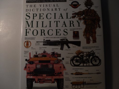 Beispielbild fr The Visual Dictionary of Special Military Forces (Eyewitness Visual Dictionaries) zum Verkauf von WorldofBooks