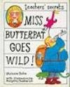 Stock image for Miss Butterpat Goes Wild (Teachers' Secrets) for sale by Wonder Book