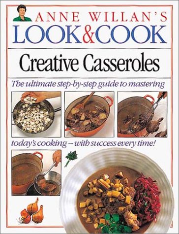 Imagen de archivo de Creative Casseroles (Anne Willan's Look & Cook) a la venta por SecondSale