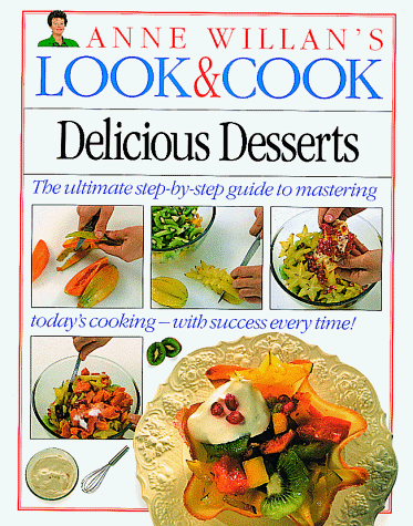 Imagen de archivo de Delicious Desserts (Anne Willan's Look & Cook) a la venta por Gulf Coast Books