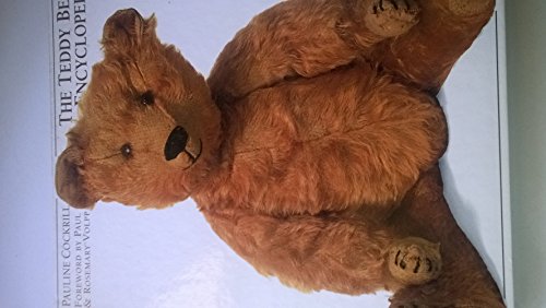 Imagen de archivo de The Teddy Bear Encyclopedia a la venta por Ira Joel Haber - Cinemage Books