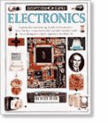 Stock image for Eyewitness Science ~ Electronics - Explore the fast-moving world of electronics - how the tiny components that control complex tasks have changed so many aspects of modern life for sale by BookHolders