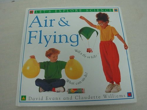 Stock image for Air & Flying (Let's Explore Science) for sale by Adventures Underground