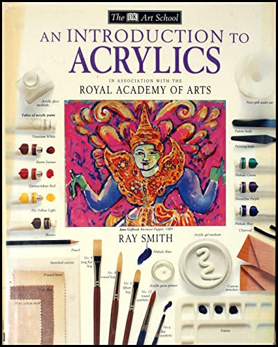 Stock image for An Introduction to Acrylics (Dk Art School) for sale by Reliant Bookstore