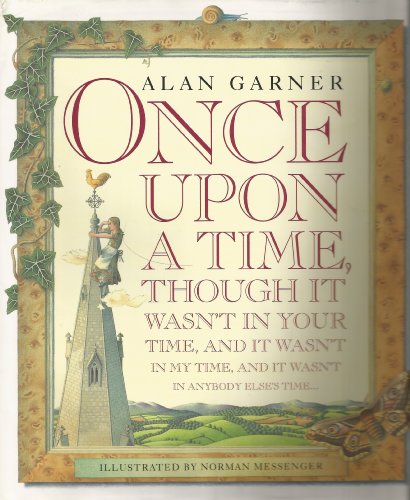 Imagen de archivo de Once upon a Time, Though It Wasn't in Your Time, and It Wasn't in My Time, and It Wasn't in Anybody Else's Time a la venta por Ergodebooks