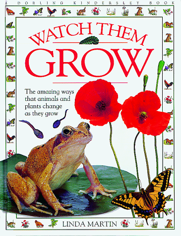 Beispielbild fr Watch Them Grow: The amazing ways that animals and plants change as they grow zum Verkauf von Wonder Book