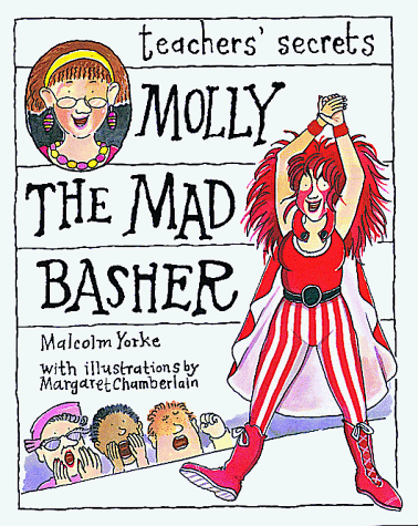 Stock image for Teacher's Secrets: Molly the Mad Basher for sale by Ergodebooks