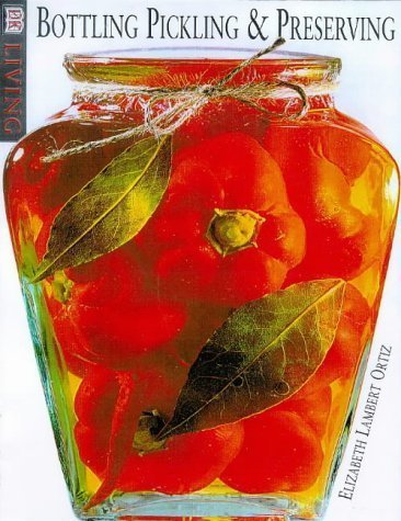 Stock image for Clearly Delicious: An Illustrated Guide to Preserving , Pickling & Bottling for sale by SecondSale