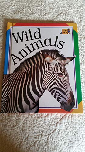 Beispielbild fr Wild Animals (Snap Shot) zum Verkauf von Wonder Book