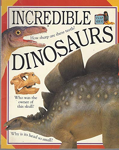 Beispielbild fr Incredible Dinosaurs (Snap Shot) zum Verkauf von AwesomeBooks
