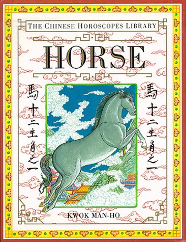 Imagen de archivo de Horse (The Chinese Horoscopes Library) a la venta por SecondSale
