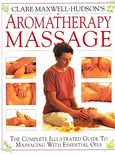 9781564586421: Clare Maxwell-Hudson's Aromatherapy Massage
