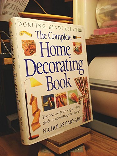 Complete Home Decorating Book by Nicholas Barnard: Good (1994 ...