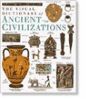 9781564587015: The Visual Dictionary of Ancient Civilizations (Eyewitness Visual Dictionaries)