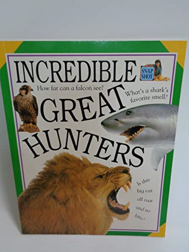 Beispielbild fr Incredible Great Hunters zum Verkauf von Wonder Book