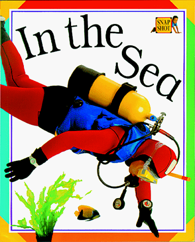 Stock image for In the Sea (A Snapshot Book) for sale by Wonder Book