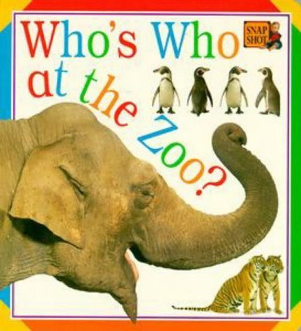 Who's Who at the Zoo? Snap Shot book