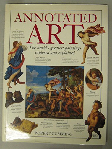 Beispielbild fr Annotated Art: The World's Greatest Paintings Explored and Explained zum Verkauf von Argosy Book Store, ABAA, ILAB