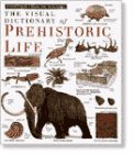 Stock image for The Visual Dictionary of Prehistoric Life (Eyewitness Visual Dictionaries) for sale by HPB Inc.
