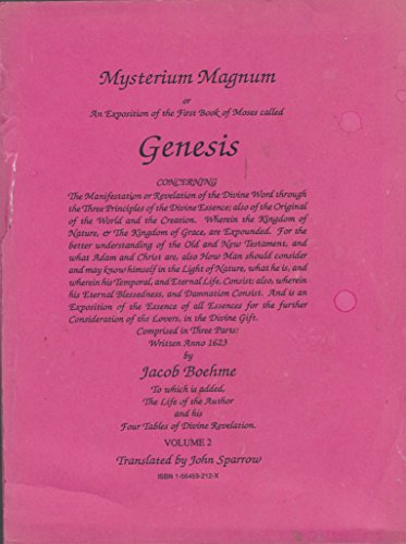 Mysterium Magnum or an Exposition of the First Book of Moses Called Genesis [Vol. 1 + 2, Complete]