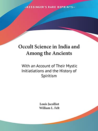 Stock image for Occult Science in India and Among the Ancients: With an Account of their Mystic Initiatiations and the History of Spiritism for sale by HPB-Emerald
