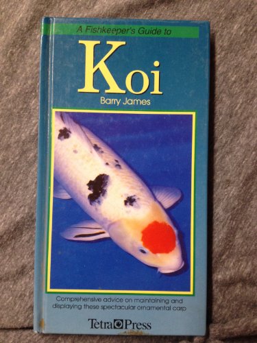 Stock image for A Fishkeeper's Guide to Koi: Comprehensive advice on maintaining and displaying these spectacular ornamental carp for sale by Joan's Bookshop