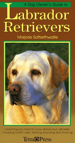 Beispielbild fr A Dog Owner's Guide to Labrador Retrievers zum Verkauf von Better World Books