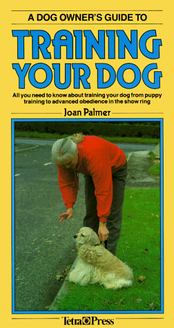 Beispielbild fr A Dog Owner's Guide to Training Your Dog (Dog Owner's Guides) zum Verkauf von Wonder Book