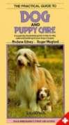 Imagen de archivo de The Practical Guide to Dog and Puppy Care (Dog Owner's Guides) a la venta por Wonder Book