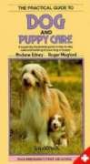 Stock image for The Practical Guide to Dog and Puppy Care (Dog Owner's Guides) for sale by Wonder Book