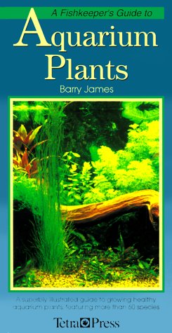 Stock image for A Fishkeepers Guide to Aquarium Plants: A Superbly Illustrated Guide to Growing Healthy Aquarium Plants, Featuring over 60 Species for sale by Goodwill