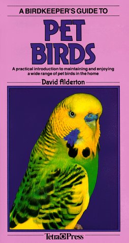 Stock image for A Birdkeeper's Guide to Pet Birds for sale by Wonder Book