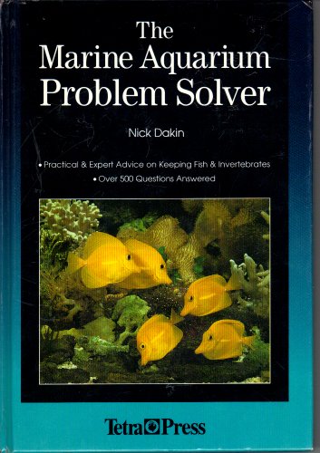 9781564651877: The Marine Aquarium Problem Solver: Practical & Expert Advice on Keeping Fish & Invertebrates