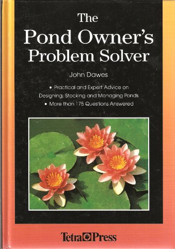 Imagen de archivo de The Pond Owner's Problem Solver: Practical and Expert Advice on Designing, Stocking and Managing Ponds a la venta por Front Cover Books