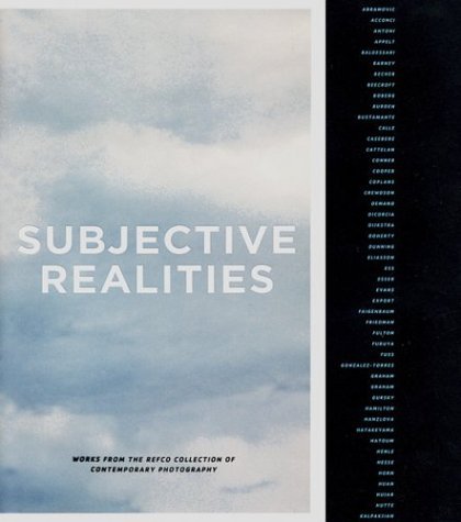 Beispielbild fr Subjective Realities: The Refco Collection of Contemporary Photography zum Verkauf von Ergodebooks