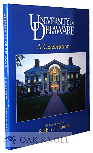 Imagen de archivo de University of Delaware: A Celebration a la venta por Louisville Book Net